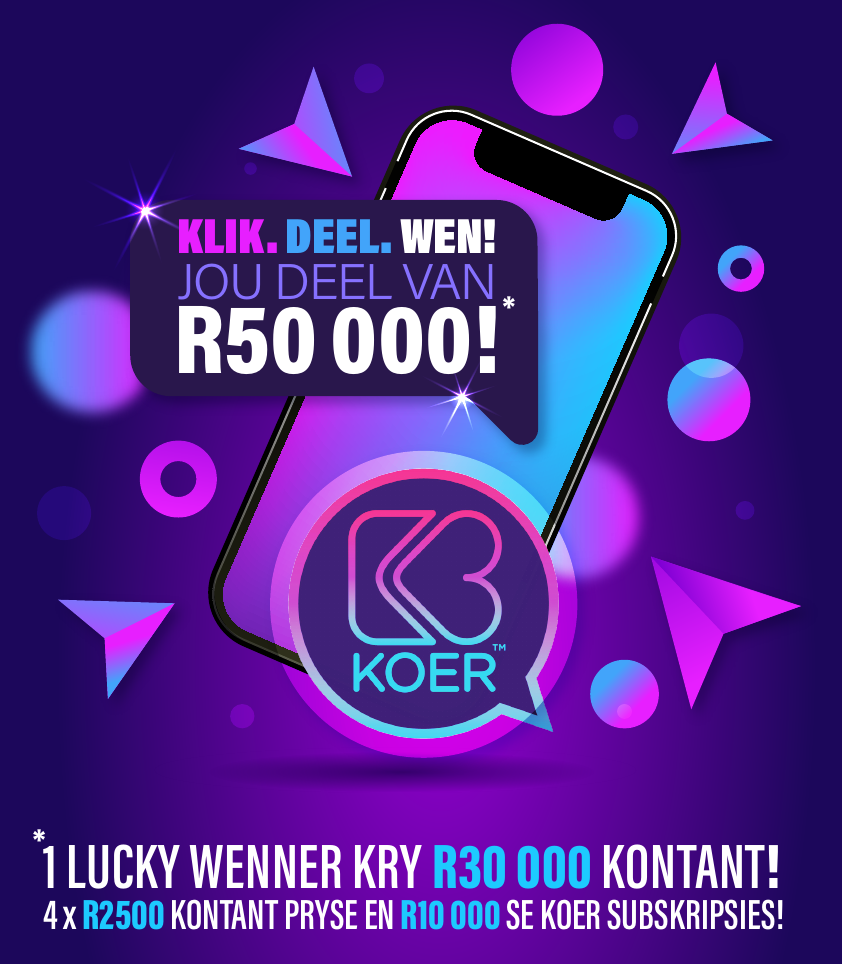 KOER Klik. Deel. Wen. Jou deel van R50 000. Een wenner kry R30 000 kontant, met vier R2 500 kontantpryse en R10 000 se KOER-subskripsies.